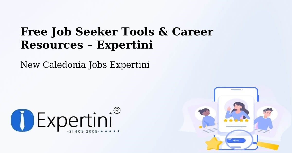 Free Job Seeker Tools & Career Resources – Val Suzon - Val Suzon, New Caledonia Jobs Expertini